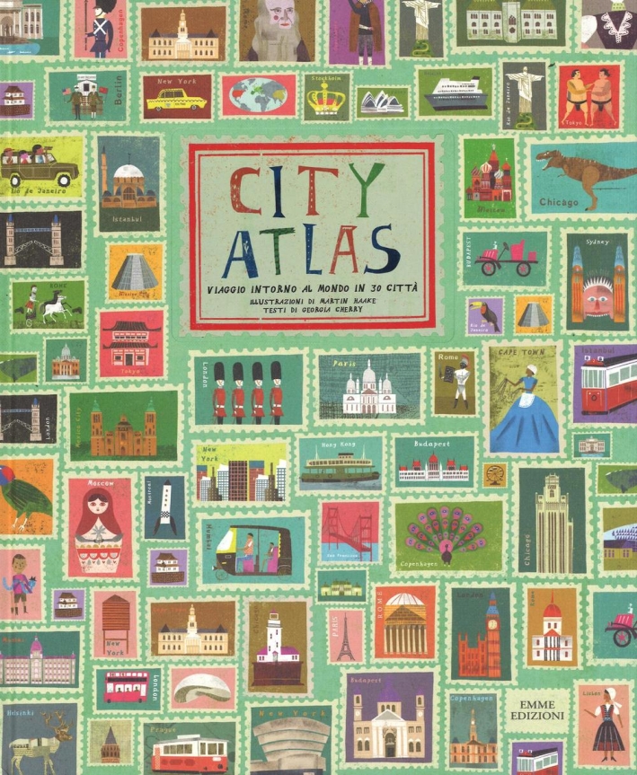 City atlas. Viaggio intorno al mondo in 30 città. Ediz. illustrata City atlas. Viaggio intorno al mondo in 30 città. Ediz. illustrata