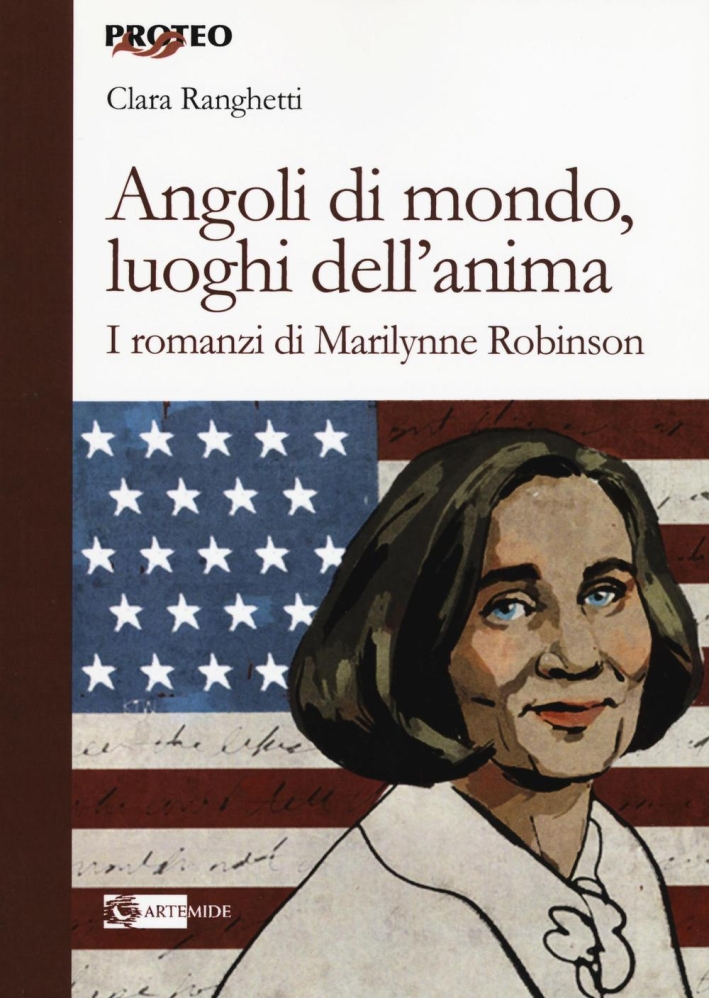 Angoli di mondo, luoghi dell'anima. I romanzi di Marilynne Robinson Angoli di mondo, luoghi dell'anima. I romanzi di Marilynne Robinson