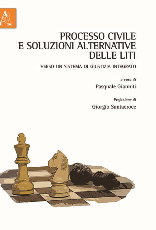 Processo civile e soluzioni alternative delle liti. Processo civile e soluzioni alternative delle liti.