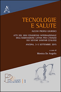 Tecnologie e salute. Alcuni profili giuridici. Tecnologie e salute. Alcuni profili giuridici.