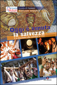 Oggi è venuta la salvezza. Un incontro che cambia la vita. Oggi è venuta la salvezza. Un incontro che cambia la vita.