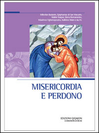 Misericordia e perdono. Misericordia e perdono.