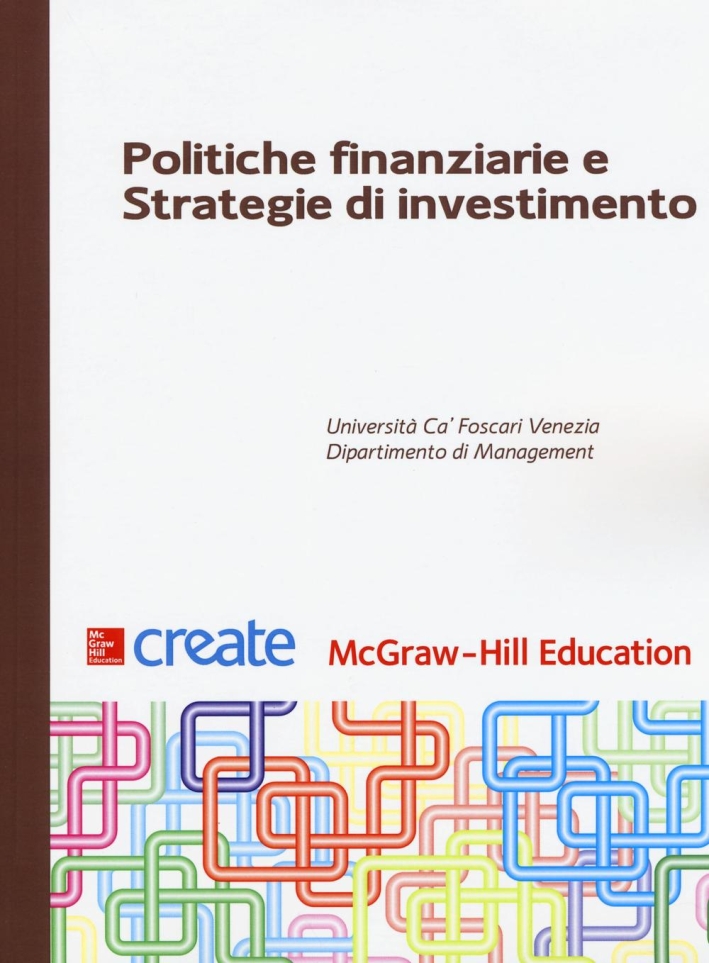 Politiche finanziarie e strategie di investimento. Politiche finanziarie e strategie di investimento.