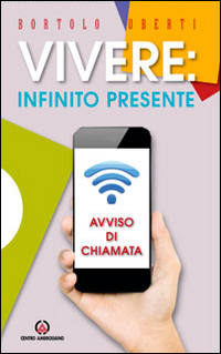 Vivere: infinito presente. Avviso di chiamata Vivere: infinito presente. Avviso di chiamata