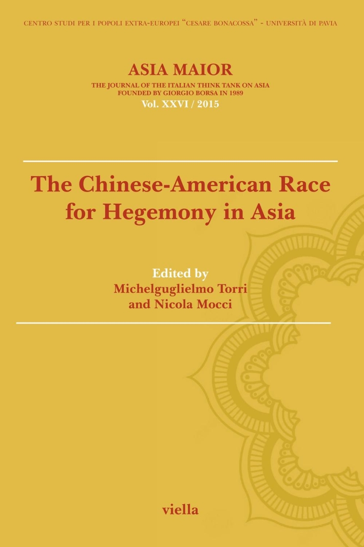 Asia Maior. Vol. XXVI. 2015. The Chinese-American Race for Hegemony in Asia Asia Maior. Vol. XXVI. 2015. The Chinese-American Race for Hegemony in Asia
