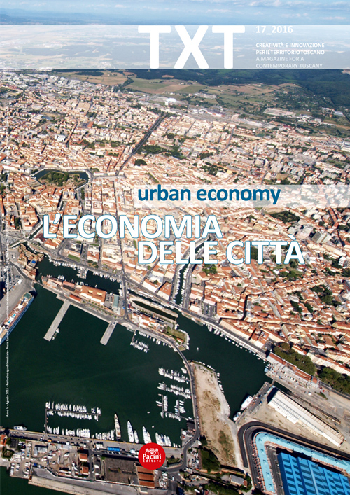 Txt. Creatività e innovazione per il territorio toscano. Ediz. italiana e inglese. Vol. 17: L'economia delle città. Txt. Creatività e innovazione per il territorio toscano. Ediz. italiana e inglese. Vol. 17: L'economia delle città.