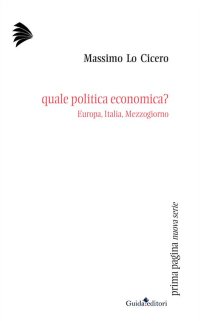 Quale politica economica? Europa, Italia, Mezzogiorno