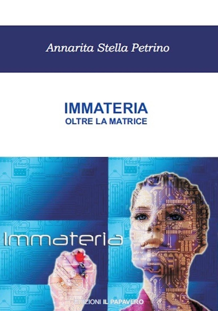 Immateria. Oltre la Matrice Immateria. Oltre la Matrice