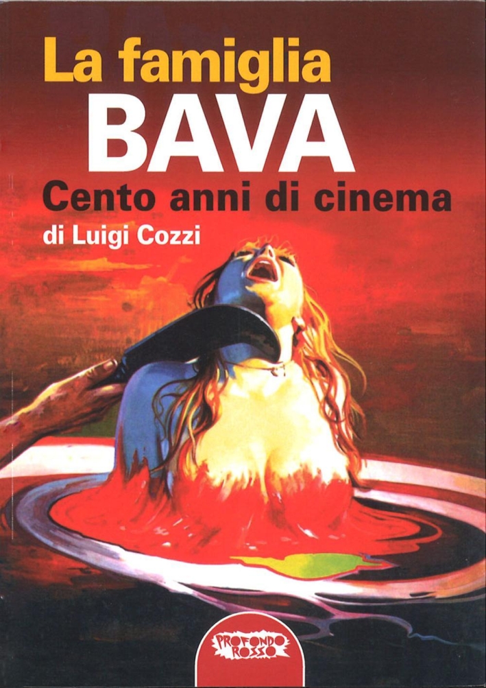 La Famiglia Bava. Cento Anni di Cinema La Famiglia Bava. Cento Anni di Cinema
