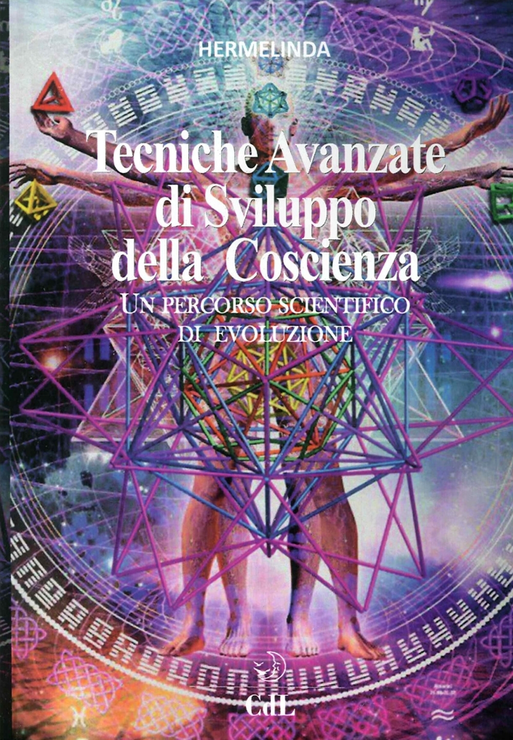 Tecniche Avanzate di Sviluppo della Coscienza. Un Percorso Scientifico di Evoluzione. Tecniche Avanzate di Sviluppo della Coscienza. Un Percorso Scientifico di Evoluzione.