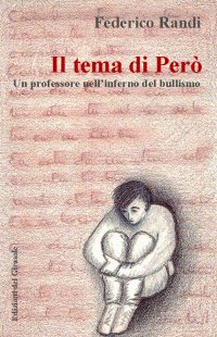 Il tema di Però. Un professore nell'inferno del bullismo
