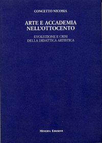 Arte e accademia nell'Ottocento. Evoluzione e crisi della didattica artistica