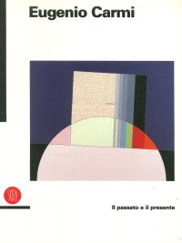 Eugenio Carmi. Il presente e il passato