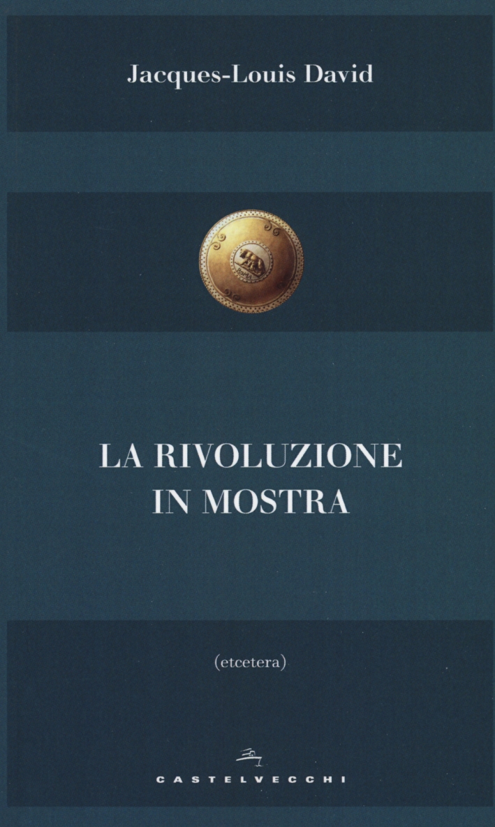 La rivoluzione in mostra. La rivoluzione in mostra.