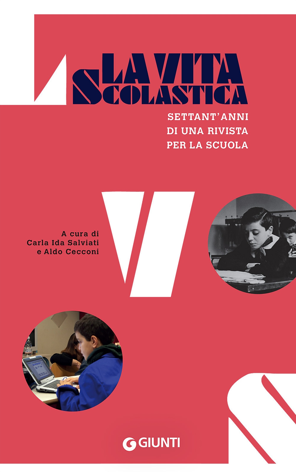 La vita scolastica. Settant'anni di una rivista per la scuola La vita scolastica. Settant'anni di una rivista per la scuola
