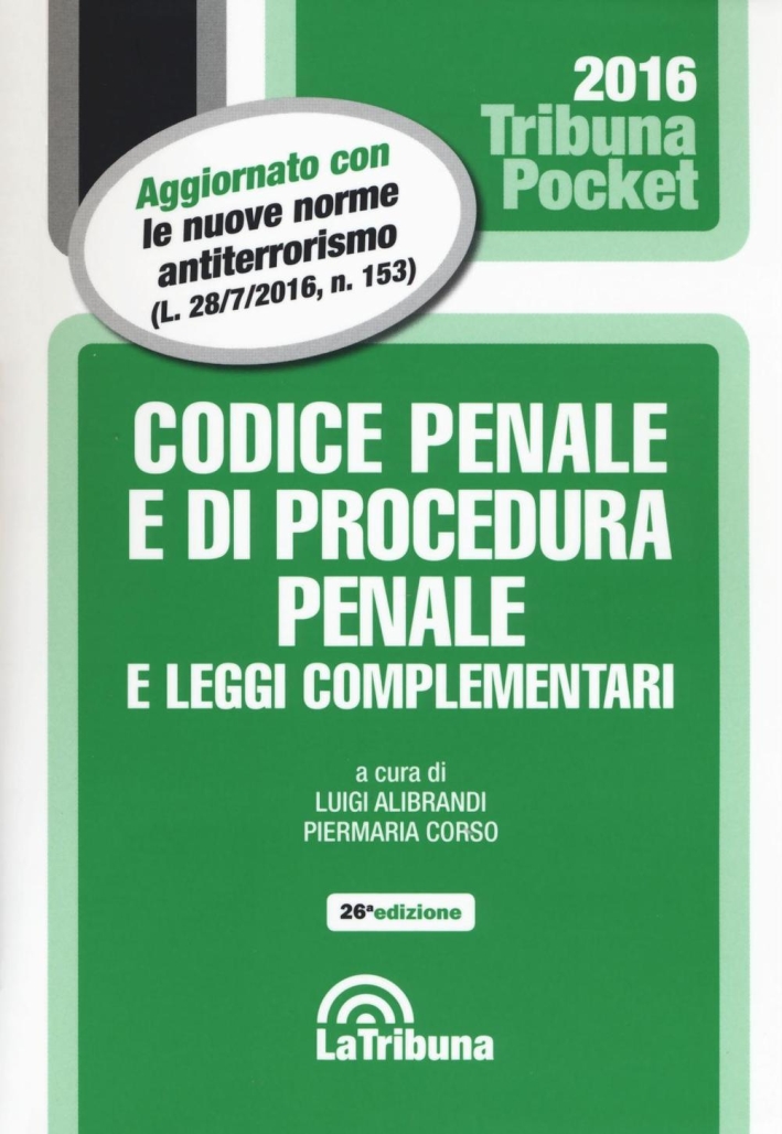 Codice penale e di procedura penale e leggi complementari Codice penale e di procedura penale e leggi complementari