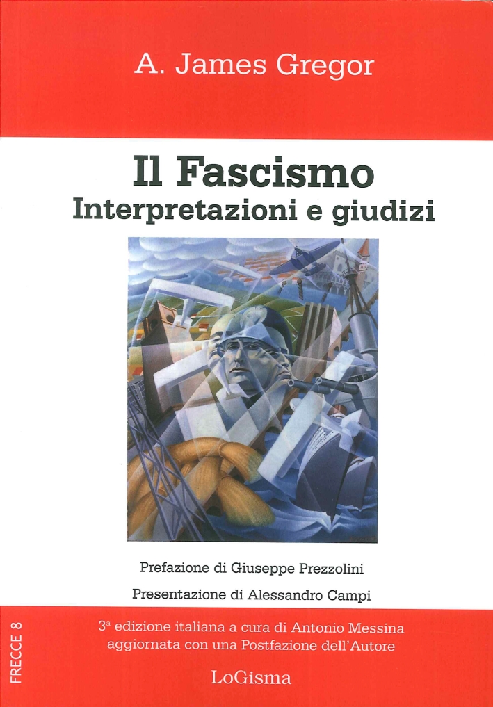 Il Fascismo. Interpretazioni e Giudizi Il Fascismo. Interpretazioni e Giudizi