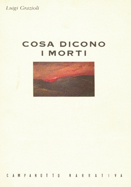 Cosa dicono i morti Cosa dicono i morti