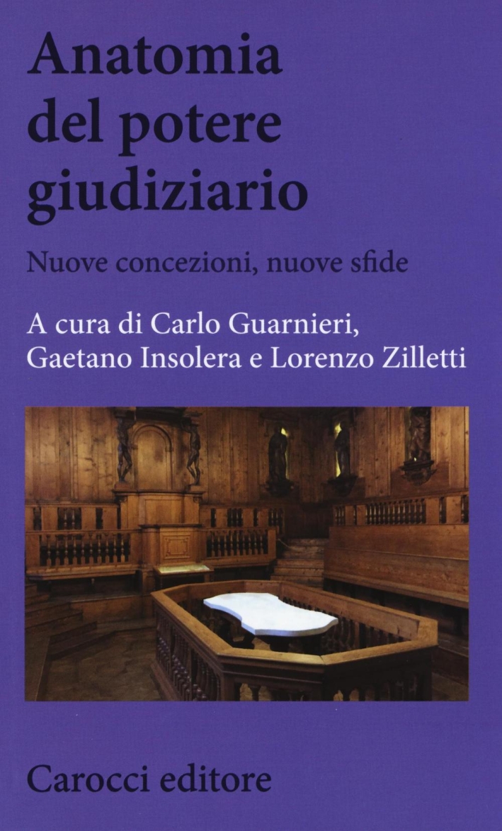 Anatomia del potere giudiziario. Nuove concezioni, nuove sfide Anatomia del potere giudiziario. Nuove concezioni, nuove sfide