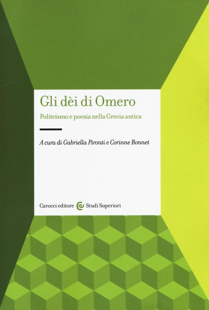 Gli dei di Omero. Politeismo e poesia nella Grecia antica Gli dei di Omero. Politeismo e poesia nella Grecia antica