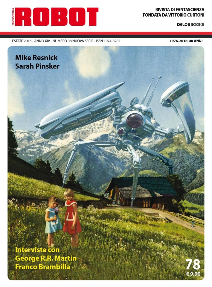 Robot 78. Rivista di fantascienza. Estate 2016 - anno XIV - numero 38 nuova serie Robot 78. Rivista di fantascienza. Estate 2016 - anno XIV - numero 38 nuova serie