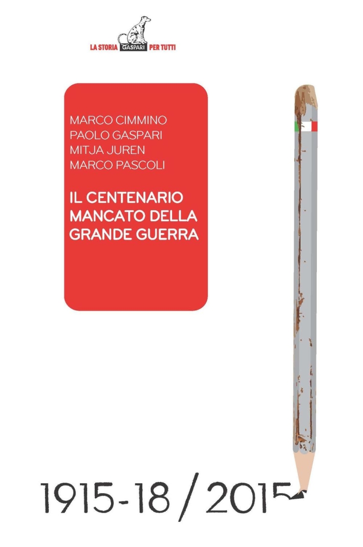Il Centenario Mancato della Grande Guerra. Come si sta snaturando il momento fondativo dell'identità italiana Il Centenario Mancato della Grande Guerra. Come si sta snaturando il momento fondativo dell'identità italiana