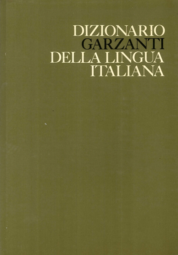 Dizionario Garzanti della Lingua Italiana Dizionario Garzanti della Lingua Italiana