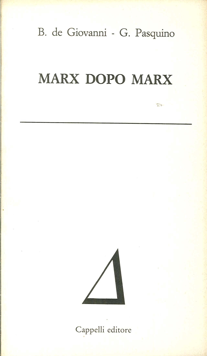Marx Dopo Marx. Marx Dopo Marx.