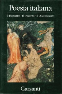 Poesia Italiana. Il Duecento, il Trecento, il Quattrocento