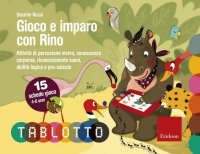 Gioco e imparo con Rino. Attività di percezione visiva, conoscenza corporea, riconoscimento suoni, abilità logica e pre-calcolo. Con 15 schede gioco 4-6 anni