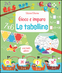 Le tabelline. Gioco e imparo. Ediz. illustrata Le tabelline. Gioco e imparo. Ediz. illustrata