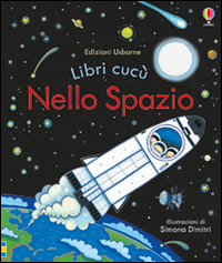 Nello spazio. Libri cucù. Ediz. illustrata Nello spazio. Libri cucù. Ediz. illustrata