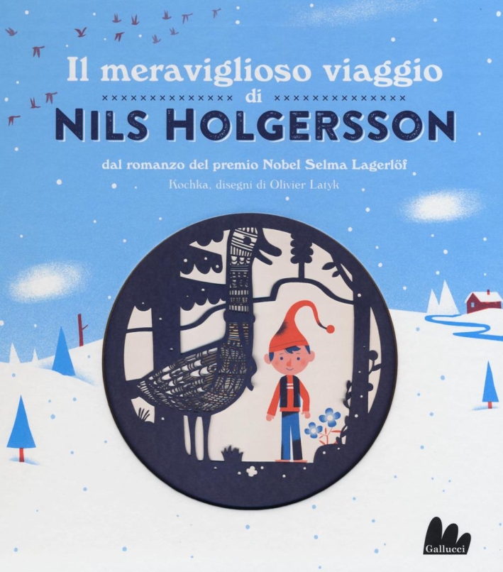 Il meraviglioso viaggio di Nils Holgersson da Selma Lagerlöf. Ediz. illustrata Il meraviglioso viaggio di Nils Holgersson da Selma Lagerlöf. Ediz. illustrata