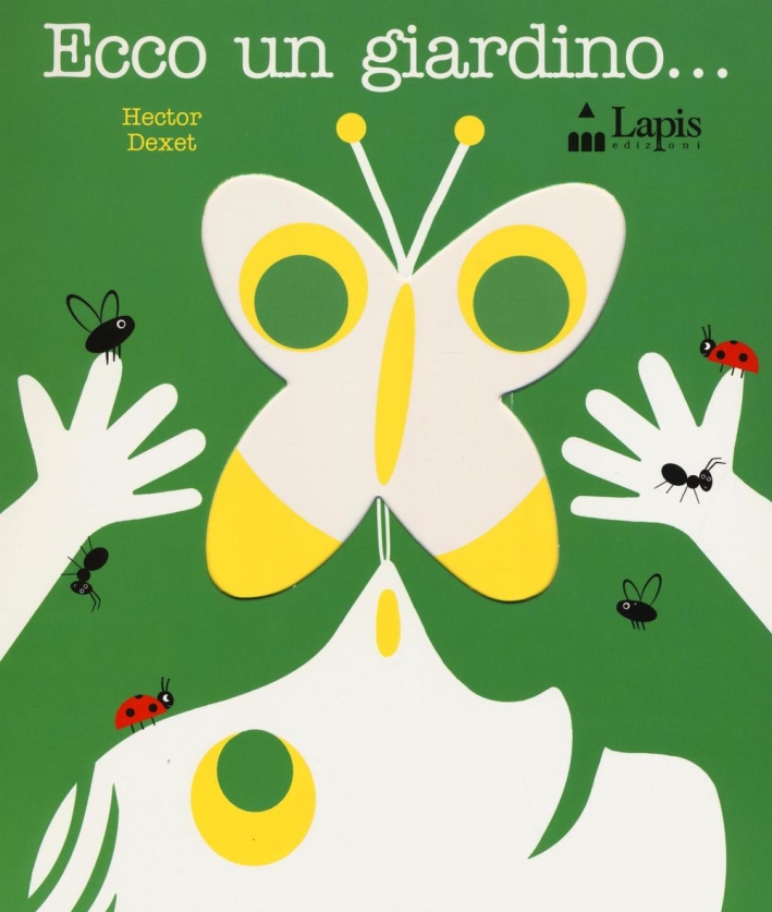 Ecco un giardino.... Ediz. illustrata Ecco un giardino.... Ediz. illustrata
