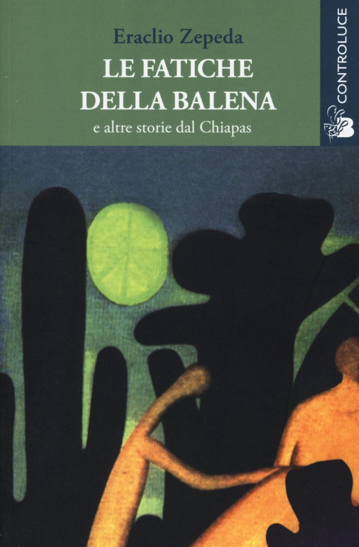 Le fatiche della balena e altre storie dal Chiapas Le fatiche della balena e altre storie dal Chiapas