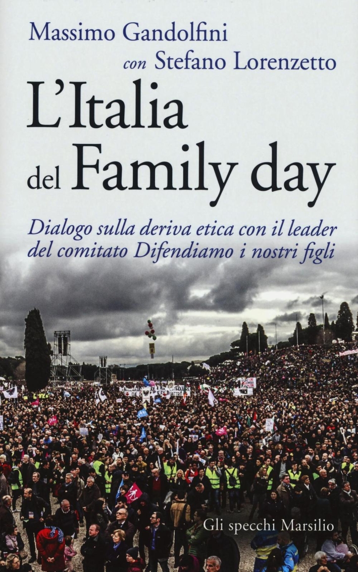 L'Italia del Family day. Dialogo sulla deriva etica con il leader del comitato Difendiamo i nostri figli L'Italia del Family day. Dialogo sulla deriva etica con il leader del comitato Difendiamo i nostri figli