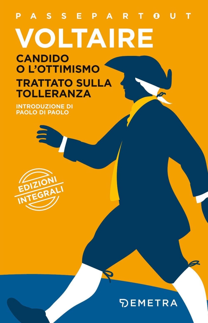 Candido o l'ottimismo. Trattato sulla tolleranza Candido o l'ottimismo. Trattato sulla tolleranza