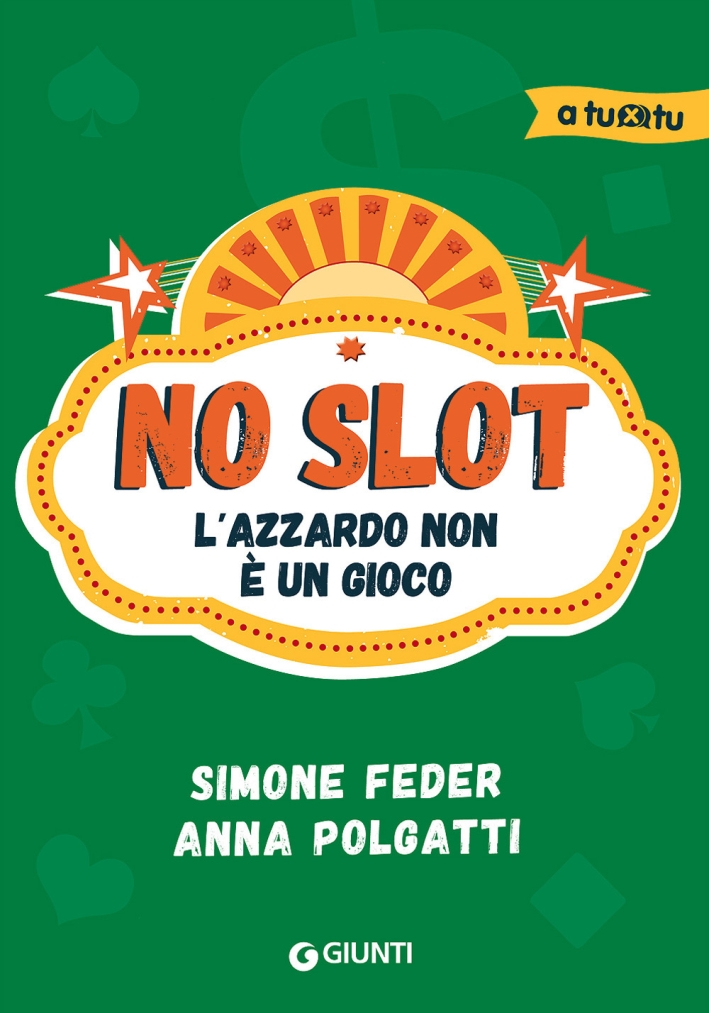 No slot. L'azzardo non è un gioco. No slot. L'azzardo non è un gioco.
