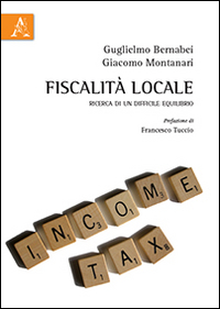Fiscalità locale. Ricerca di un difficile equilibrio Fiscalità locale. Ricerca di un difficile equilibrio