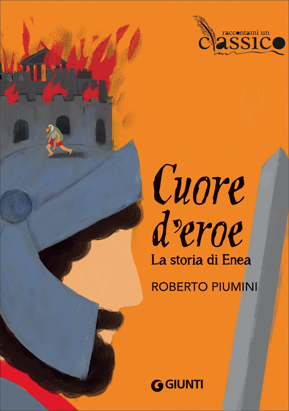 Cuore d'eroe. La storia di Enea Cuore d'eroe. La storia di Enea