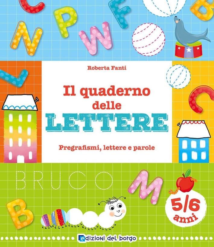 Il quaderno delle lettere. Pregrafismi, lettere e parole Il quaderno delle lettere. Pregrafismi, lettere e parole