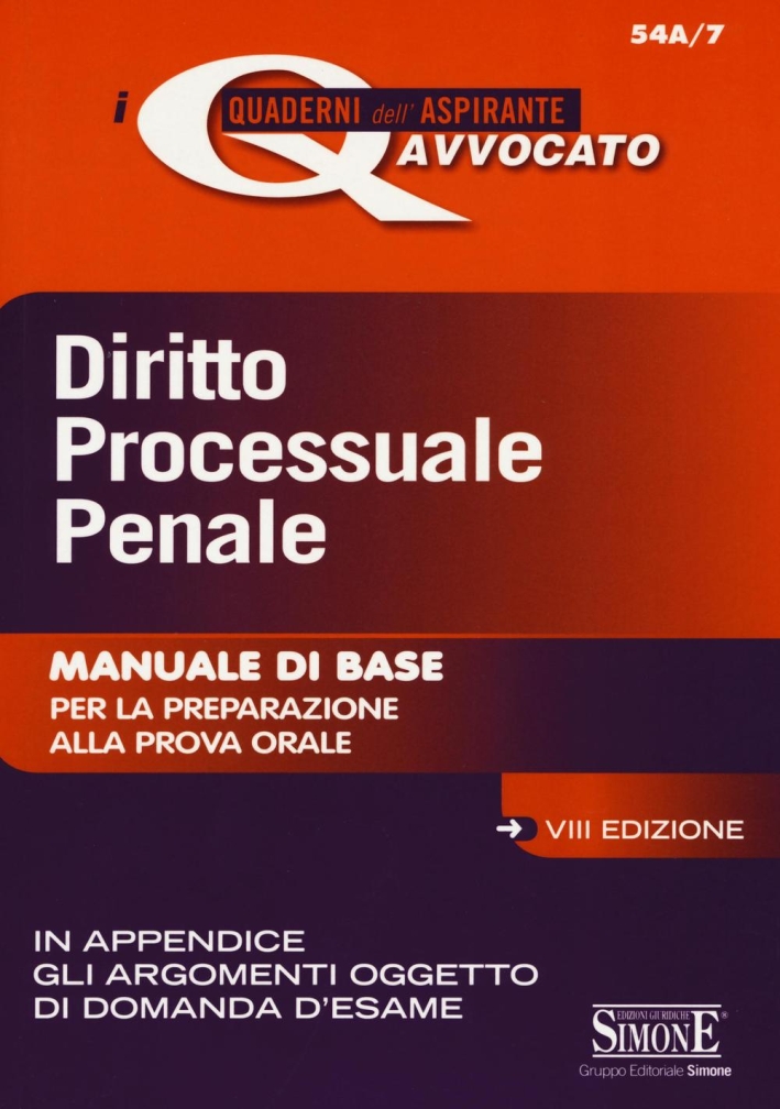 Diritto processuale penale. Manuale di base per la preparazione alla prova orale Diritto processuale penale. Manuale di base per la preparazione alla prova orale
