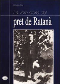La vera storia del pret de Ratanà. La vera storia del pret de Ratanà.