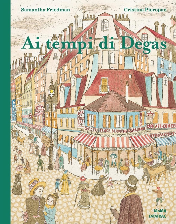 Ai tempi di Degas. Ediz. a colori Ai tempi di Degas. Ediz. a colori