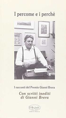 I percome e i perché. I racconti del Premio Gianni Brera I percome e i perché. I racconti del Premio Gianni Brera