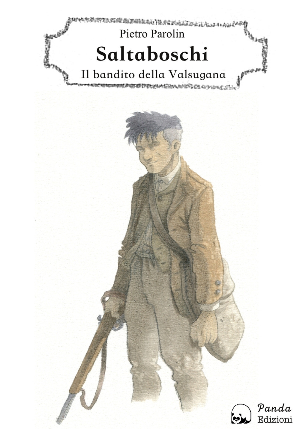 Saltaboschi. Il Bandito della Valsugana Saltaboschi. Il Bandito della Valsugana