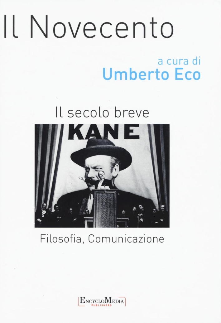 Il Novecento. Filosofia, comunicazione. Il secolo breve Il Novecento. Filosofia, comunicazione. Il secolo breve