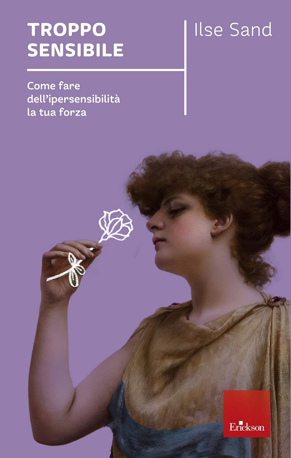 Troppo sensibile. Come fare dell'ipersensibilità la tua forza. Troppo sensibile. Come fare dell'ipersensibilità la tua forza.