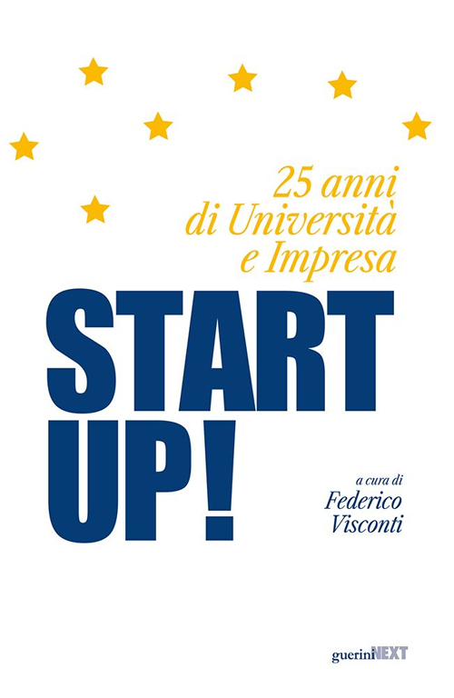 Start up! 25 anni di università e impresa. Start up! 25 anni di università e impresa.