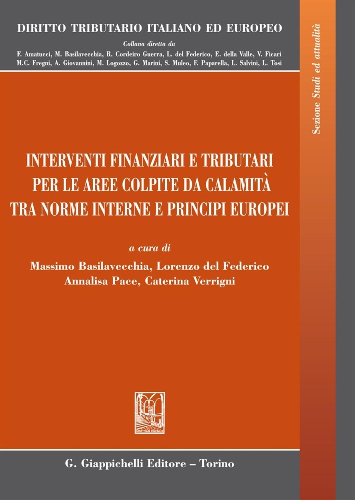 Interventi finanziari e tributari per le aree colpite da calamità fra norme interne e principi europei Interventi finanziari e tributari per le aree colpite da calamità fra norme interne e principi europei